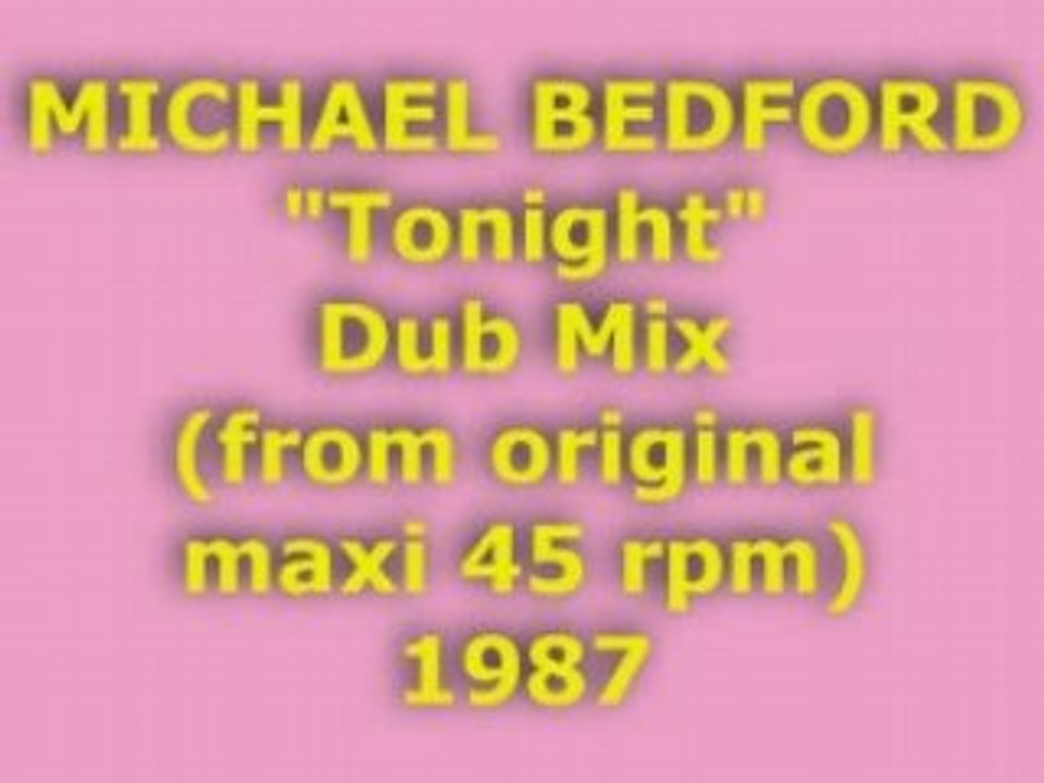 MICHAEL BEDFORD "Tonight" Dub Mix 1987