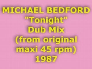 MICHAEL BEDFORD "Tonight" Dub Mix 1987