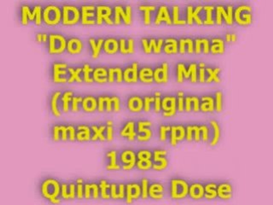 MODERN TALKING "Do you wanna" Extended Mix 1985 (Quintuple D