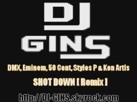 |DJ GINS] DMX, Eminem, 50 Cent, Styles P & Kon Artis - Shot