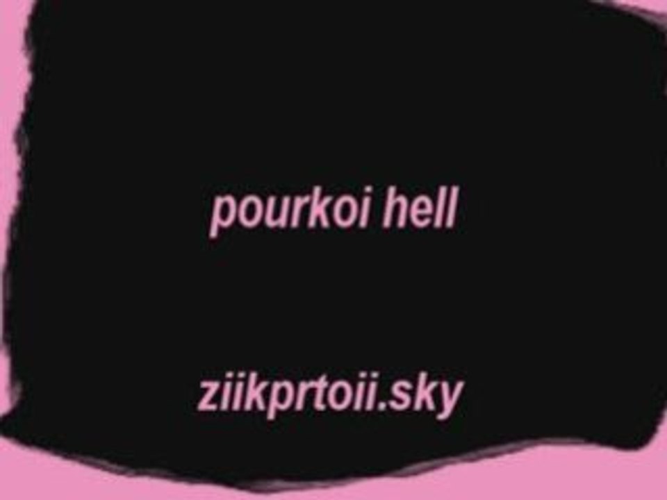 pourkoi hell
