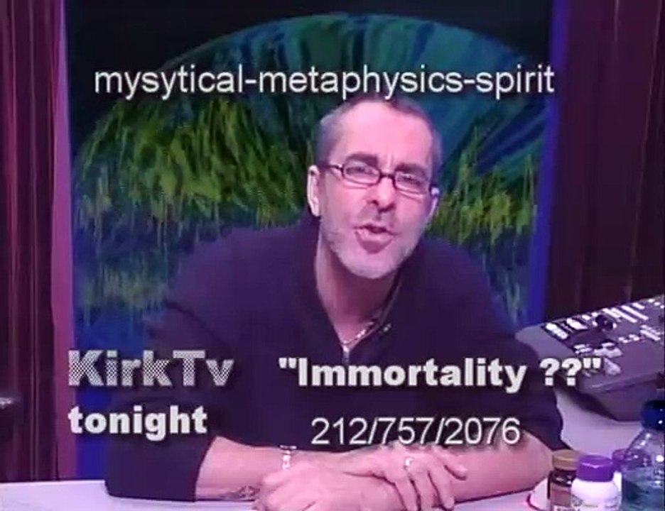Kirk Kerber Vintage show / KirkTV / You  are  Immortal 2