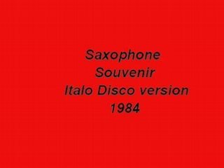 Saxophone: Souvenir italo version 1984