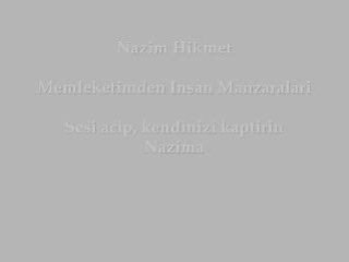 Nazim Hikmet - Memleketimden Insan Manzaralari