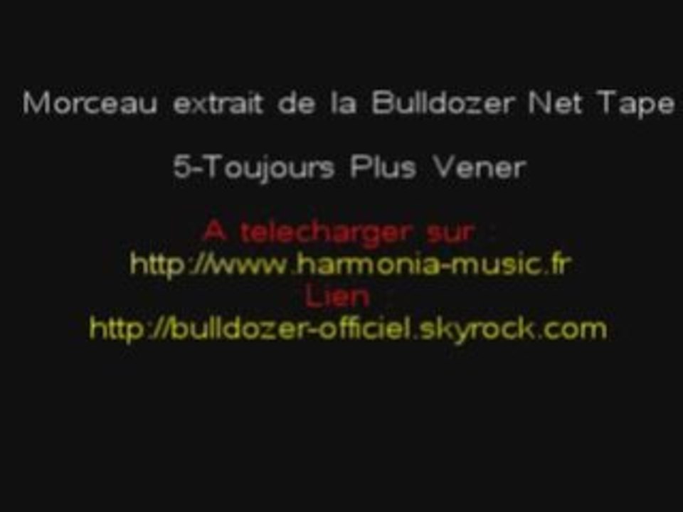 5.Bulldozer - Toujours Plus Vener