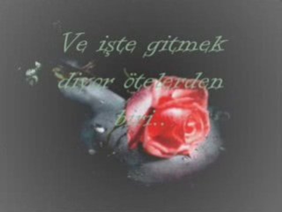 VE İŞTE GİTMEK DİYOR ÖTELERDEN BİRİ.......