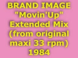 BRAND IMAGE "Movin'Up" Extended Mix 1984