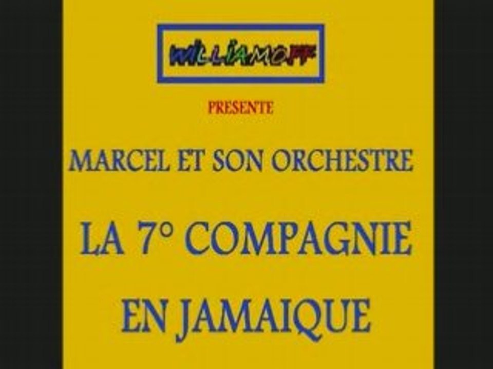 Marcel et son orchestre - La 7° Compagnie en Jamaïque
