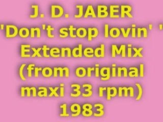 J. D. JABER "Don't stop lovin' " Extended Mix 1983