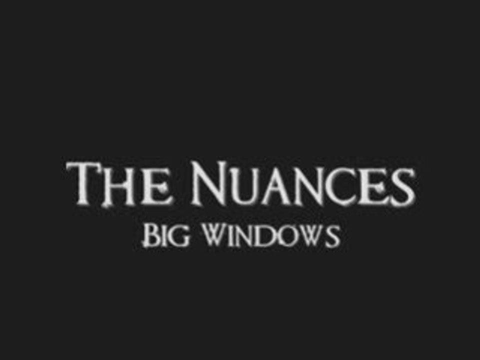 The Nuances - Big Windows