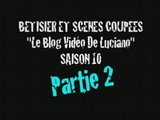 Betisier Saison 10 partie 2