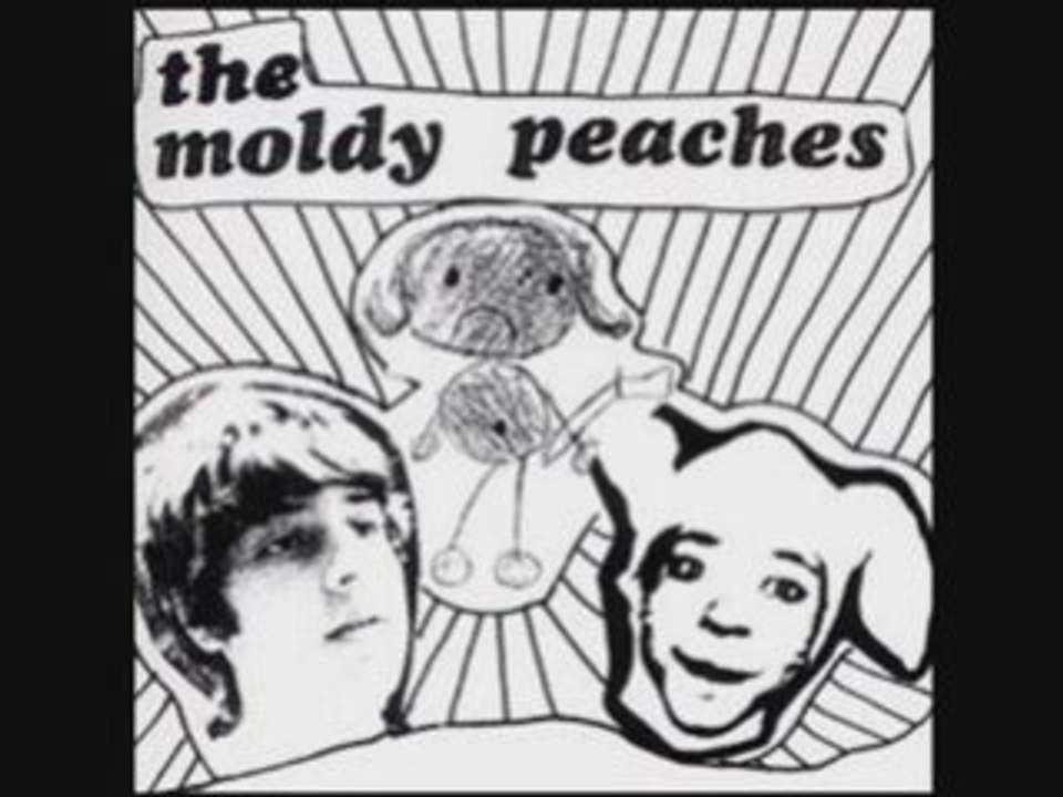 The moldy peaches - anyone else but you