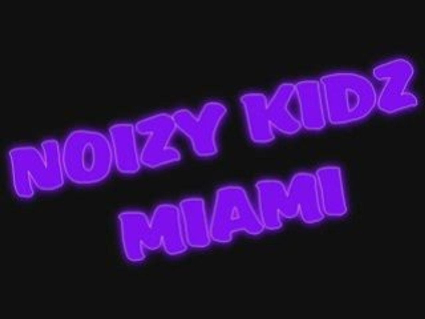 NOIZY KIDZ - MIAMI