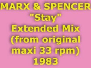 MARX & SPENCER "Stay" Extended Mix 1983