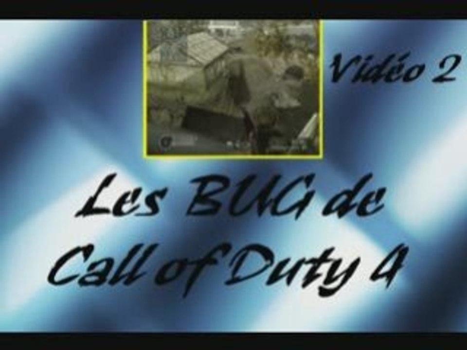 Les BUG de Call of Duty 4 vol 2