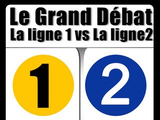 Ligne 1 vs Ligne 2  (Le Grand Débat EP4)