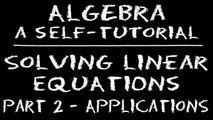 Algebra: Solving Linear Equations - Part 2: Applications (Sample 1)