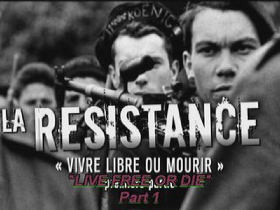 Resistance To live in freedom or die