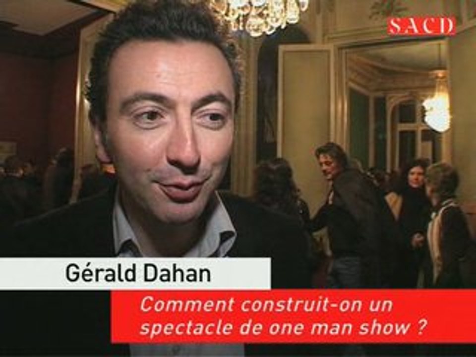 Gérald Dahan : construire un spectacle de One Man Show.
