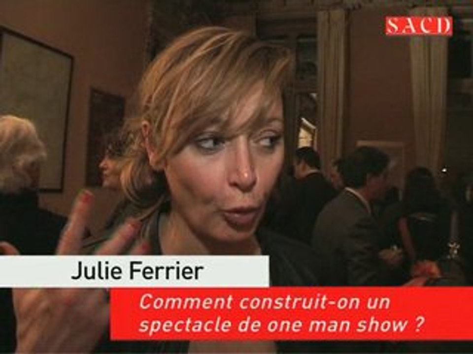 Julie Ferrier : quelles sources d'inspiration ?