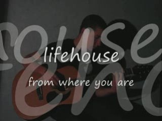 Lifehouse-from where you are
