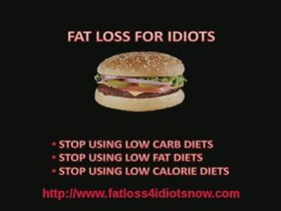 Fat Loss For Idiots, Quick Fat Loss Now,Start Fat Loss Now