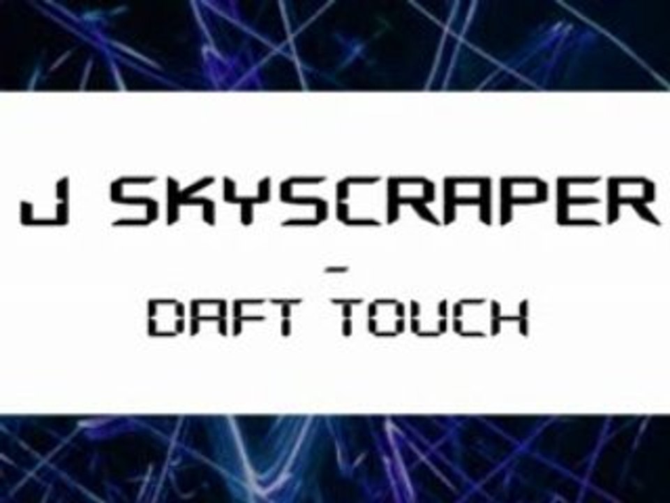 J Skyscraper - Daft Touch