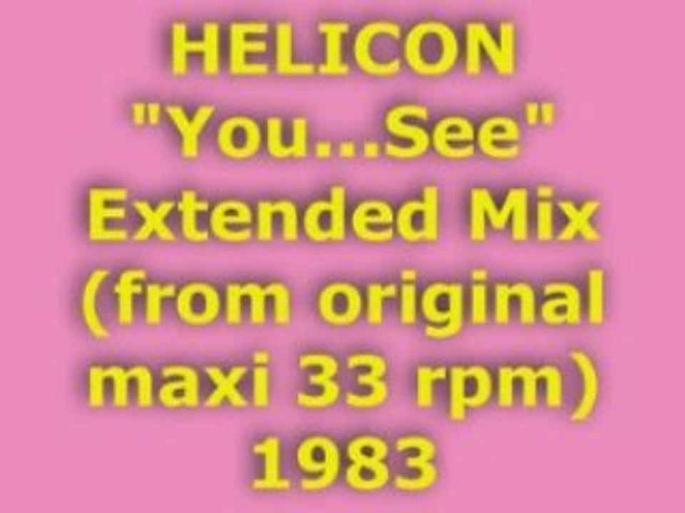 HELICON "You...See" Extended Mix 1983