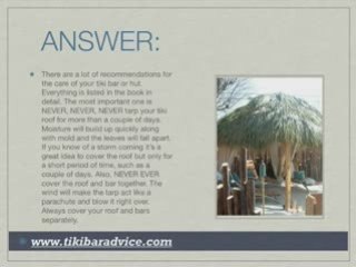 Tiki Bar Plans - Recommended Care and Maintenance