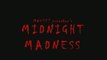 Midnight Madness Trailer