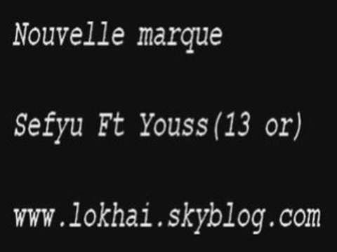 Sefyu Ft youss(13or) [ exclu 2009 ]