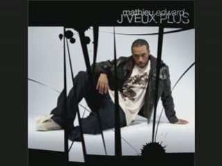 Mathieu Edward - J'veux plus