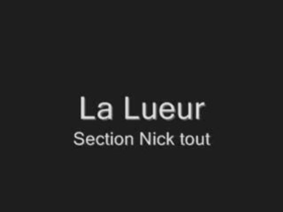 La Lueur - Section nick tout