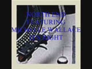 NORTH END FEATURING MICHELLE WALLACE Its right