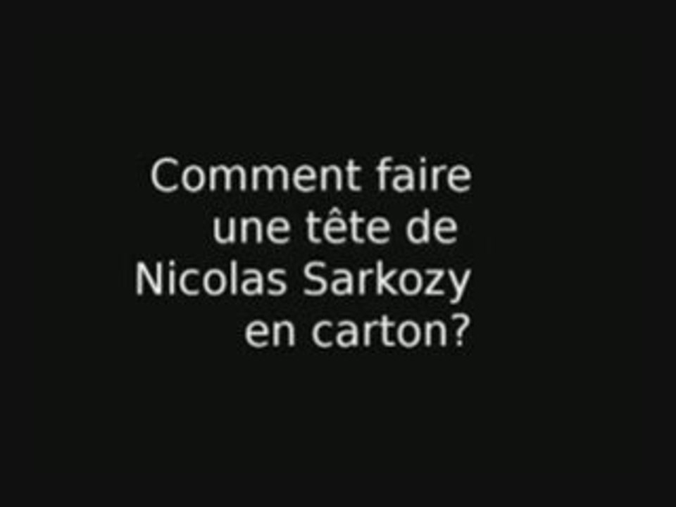 Comment faire une tête de Sarkozy en carton?