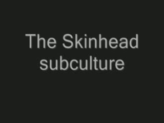 oral presentation: skinhead subculture