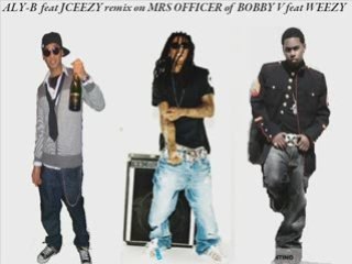 ALY-B feat JCEEZY remix on MRS OFFICER of WEEZY feat BOBBY V