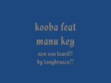 Kooba feat manu key (mafia k1k1) new 2009.frais!!
