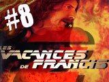 LES VACANCES DE FRANCIS 2 - EP #08