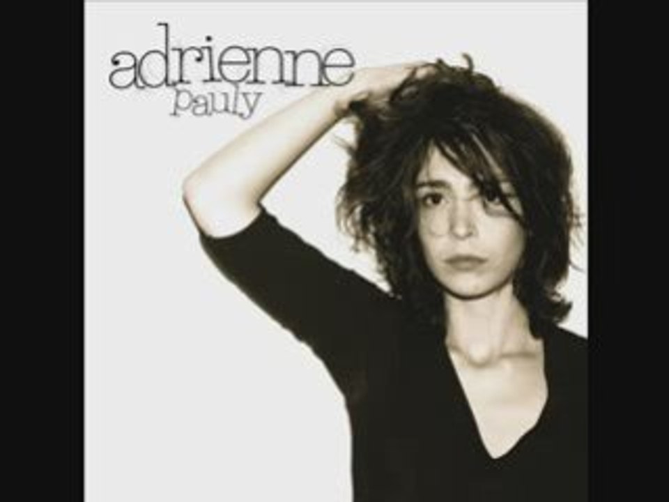 Adrienne Pauly - Pourquoi