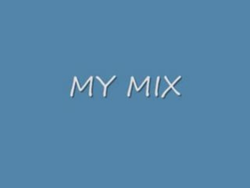 My first mix