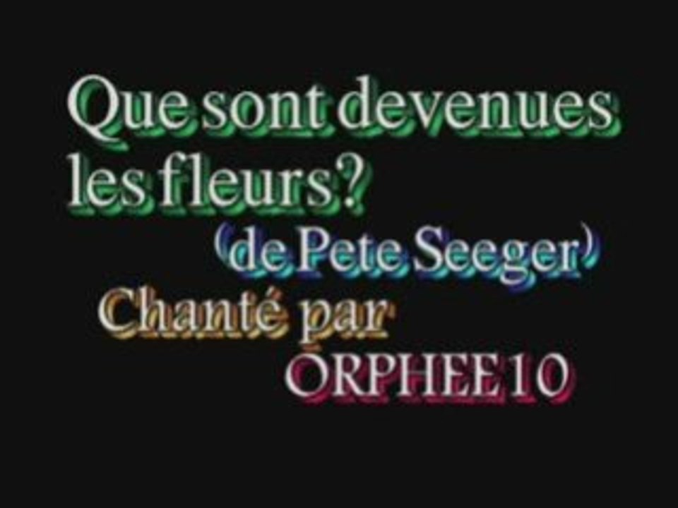 Que sont devenues les fleurs(de Pete Seeger)par...