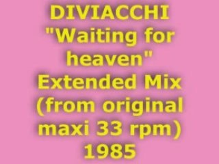 DIVIACCHI "Waiting for heaven" Extended Mix 1985