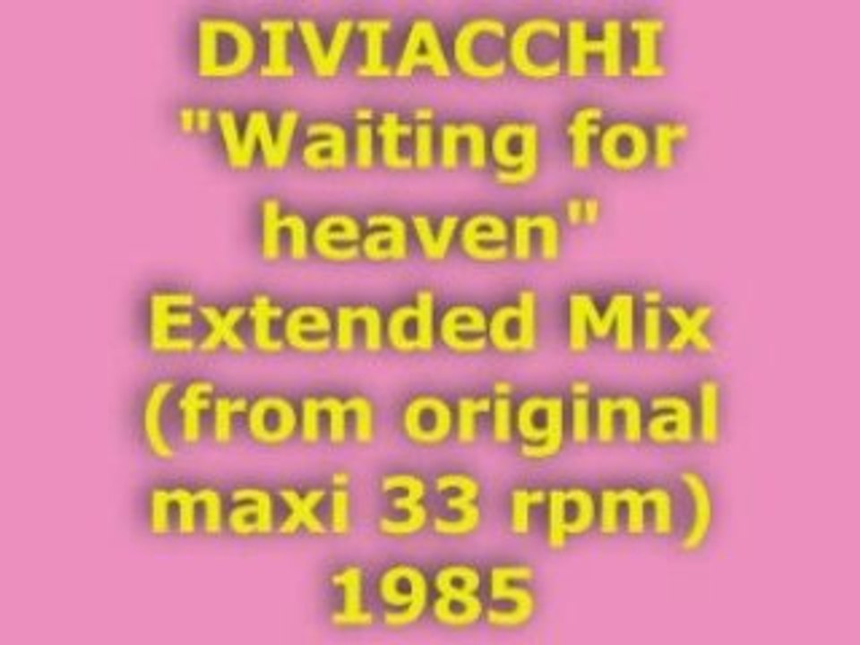 DIVIACCHI "Waiting for heaven" Extended Mix 1985