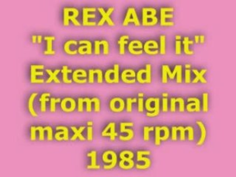 REX ABE "I can feel it" Extended Mix 1985