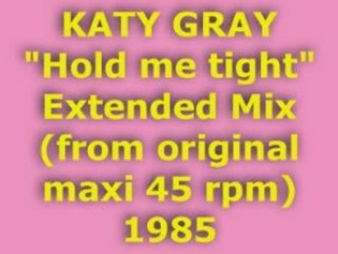 KATY GRAY Hold me tight Extended Mix 1985