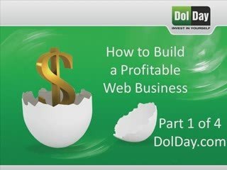 How to Build A profitable Web Business Part 1 of 4