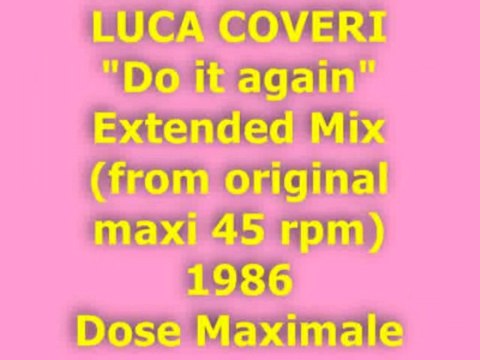 LUCA COVERI "Do it again" Extended Mix 1986 (Dose Maximale)