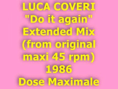 LUCA COVERI Do it again Extended Mix 1986 (Dose Maximale)
