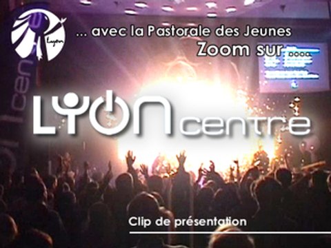 Zoom sur Lyon Centre - Glorious - Pastorale des Jeunes Lyon